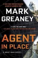 Agent in Place di Mark Greaney edito da BERKLEY BOOKS