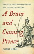 A Brave And Cunning Prince di James Horn edito da Basic Books