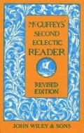 McGuffey's Second Eclectic Reader di McGuffey edito da WILEY