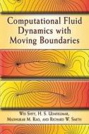 Computational Fluid Dynamics With Moving Boundaries di Wei Shyy, H.S. Udaykumar edito da Dover Publications Inc.