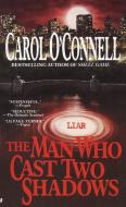 The Man Who Cast Two Shadows di Carol O'Connell edito da JOVE