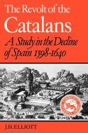 The Revolt of the Catalans di John Huxtable Elliott edito da Cambridge University Press