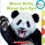 Wave Hello, Wave Bye-Bye di Pamela Chanko edito da C. Press/F. Watts Trade