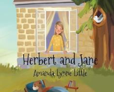 HERBERT AND JANE di AMANDA  LITTLE edito da LIGHTNING SOURCE UK LTD