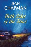 Both Sides of the Fence di Jean Chapman edito da Robert Hale & Company