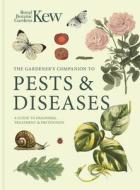 Gardener's Companion to Pests and Diseases di Royal Botanic Gardens Kew edito da Frances Lincoln