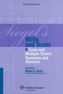 Will and Trusts: Essay and Multiple-Choice Questions and Answers di Brian N. Siegel, Lazar Emanuel, Marsh C. Brilliant edito da Aspen Publishers