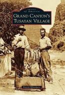 Grand Canyon's Tusayan Village di Patrick Whitehurst edito da ARCADIA PUB (SC)