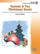 Famous Fun Christmas Duets 3 di CAROL MATZ edito da Alfred Publishing Co.(uk)ltd