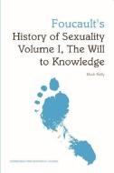 Foucault's History of Sexuality Volume I, The Will to Knowledge di Mark G. E. Kelly edito da Edinburgh University Press