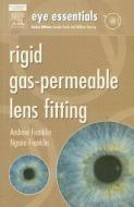 Rigid Gas-permeable Lens Fitting di Andrew Franklin, Ngaire Franklin edito da Elsevier Health Sciences