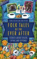 Folk Tales Of The Ever After di Fiona Collins, June Peters edito da The History Press Ltd