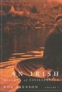 An Irish History of Civilization, Vol. 1 di Don Akenson edito da McGill-Queen's University Press