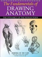The Fundamentals of Drawing Anatomy: The Dynamics of the Human Form edito da Chartwell Books