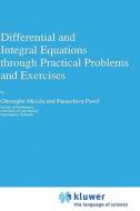 Differential and Integral Equations through Practical Problems and Exercises di G. Micula, Paraschiva Pavel edito da Springer Netherlands