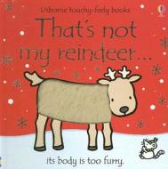 That's Not My Reindeer: Its Body Is Too Furry di Fiona Watt edito da Usborne Books