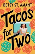 Tacos for Two di Betsy St Amant edito da REVEL FLEMING H