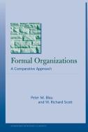 Formal Organizations: A Comparative Approach di Peter M. Blau, W. Richard Scott edito da STANFORD BUSINESS BOOKS