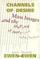 Channels Of Desire di Stuart Ewen, Elizabeth Ewen edito da University Of Minnesota Press