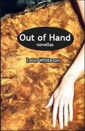 Out Of Hand di Leon Whiteson edito da Mosaic Press
