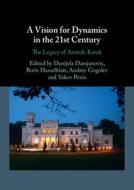 A Vision For Dynamics In The 21st Century edito da Cambridge University Press