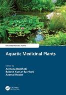 Aquatic Medicinal Plants edito da Taylor & Francis Ltd