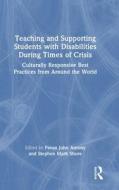 Teaching And Supporting Students With Disabilities During Times Of Crisis edito da Taylor & Francis Ltd