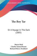 The Boy Tar: Or a Voyage in the Dark (1885) di Mayne Reid edito da Kessinger Publishing