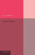 Liquid Helium di K. R. Atkins edito da Cambridge University Press