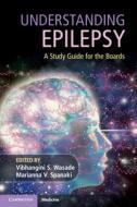 Understanding Epilepsy: A Study Guide for the Boards di Vibhangini S. Wasade edito da CAMBRIDGE
