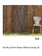 Drift di Mary Aldis, Josef Pierre Nuyttens, Duffield and Company. pbl edito da BiblioLife