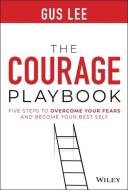 The Courage Playbook di Gus Lee edito da John Wiley & Sons Inc