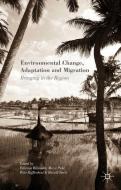 Environmental Change, Adaptation and Migration di Felicitas Hillmann, Marie Pahl, Birte Rafflenbeul, Harald Sterly edito da Palgrave Macmillan