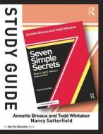Study Guide, Seven Simple Secrets di Annette L. Breaux, Todd Whitaker, Nancy Satterfield edito da Taylor & Francis Ltd