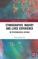 Ethnographic Inquiry and Lived Experience di Wing-Chung (The City University of Hong Kong Ho edito da Taylor & Francis Ltd