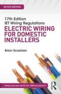 17th Edition Iet Wiring Regulations: Electric Wiring For Domestic Installers, 15th Ed di Brian Scaddan edito da Taylor & Francis Ltd