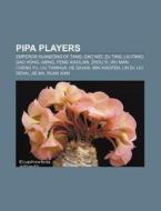 Pipa Players: Emperor Xuanzong Of Tang, di Books Llc edito da Books LLC, Wiki Series