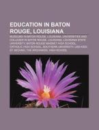 Education In Baton Rouge, Louisiana: Cat di Books Llc edito da Books LLC, Wiki Series