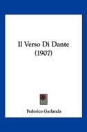 Il Verso Di Dante (1907) di Federico Garlanda edito da Kessinger Publishing