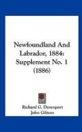 Newfoundland and Labrador, 1884: Supplement No. 1 (1886) edito da Kessinger Publishing