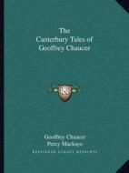 The Canterbury Tales of Geoffrey Chaucer di Geoffrey Chaucer edito da Kessinger Publishing