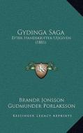 Gydinga Saga: Efter Handskrifter Udgiven (1881) di Brandr Jonsson edito da Kessinger Publishing