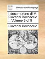 Il Decamerone Di M. Giovanni Boccaccio. ... Volume 3 Of 5 di Professor Giovanni Boccaccio edito da Gale Ecco, Print Editions