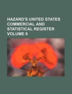 Hazard's United States Commercial and Statistical Register Volume 6 di Anonymous edito da Rarebooksclub.com