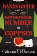 Dandy Gilver and a Bothersome Number of Corpses di Catriona McPherson edito da Minotaur Books
