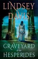 Graveyard of the Hesperides di Lindsey Davis edito da Minotaur Books