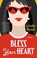 Bless Your Heart di Lindy Ryan edito da St. Martins Press-3PL