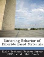 Sintering Behavior Of Diboride Based Materials di Matt Gasch edito da Bibliogov