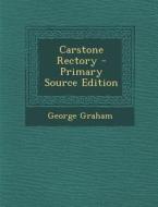 Carstone Rectory di George Graham edito da Nabu Press