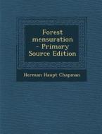 Forest Mensuration di Herman Haupt Chapman edito da Nabu Press